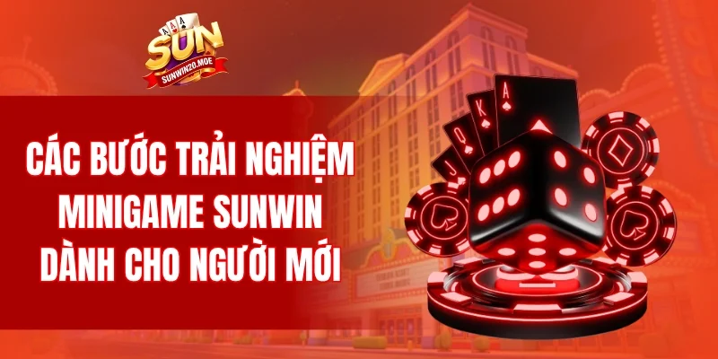 Các bước trải nghiệm Minigame SUNWIN dành cho người mới