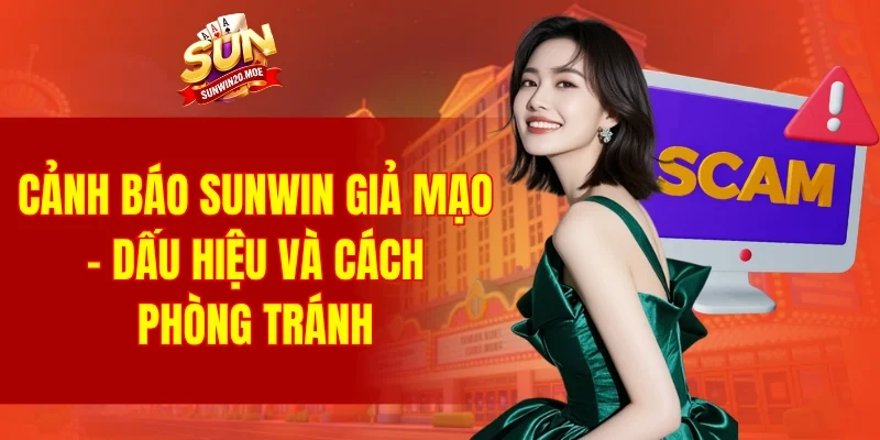 cảnh báo SUNWIN giả mạo
